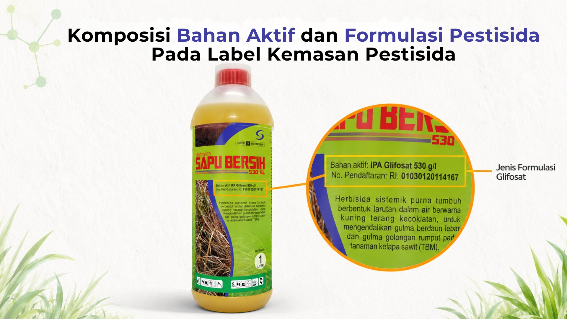 Gambar 5. Cara membaca komposisi IPA Glifosat 530 g/L pada label Sapu Bersih 530 SL. Gunakan label sebagai sumber utama sebelum aplikasi.